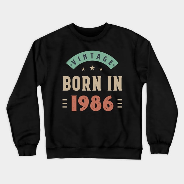 vintage born in 1986 Crewneck Sweatshirt by busines_night